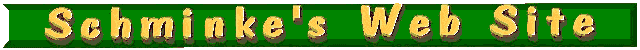 Schminke's Web Site